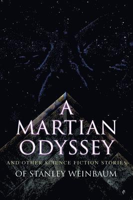 bokomslag A Martian Odyssey and Other Science Fiction Stories of Stanley Weinbaum