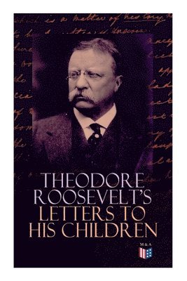 bokomslag Theodore Roosevelt's Letters to His Children