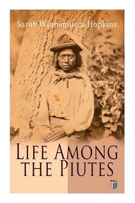 Life Among the Piutes 1