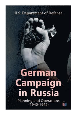 German Campaign in Russia: Planning and Operations (1940-1942) 1