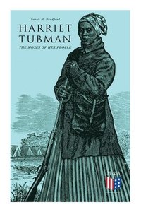 bokomslag Harriet Tubman, The Moses of Her People