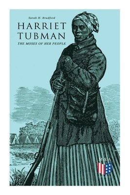 Harriet Tubman, The Moses of Her People 1