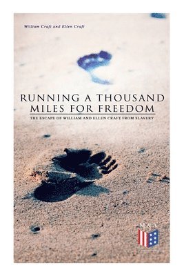 William Craft, Ellen Craft - Running a Thousand Miles for Freedom: The Escape of William and Ellen Craft From Slavery, Häftad