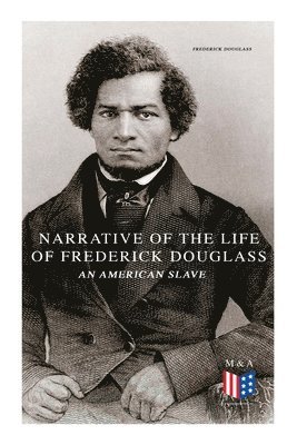 Frederick Douglass - Narrative of the Life of Frederick Douglass, an American Slave, Häftad
