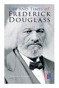 bokomslag Life and Times of Frederick Douglass