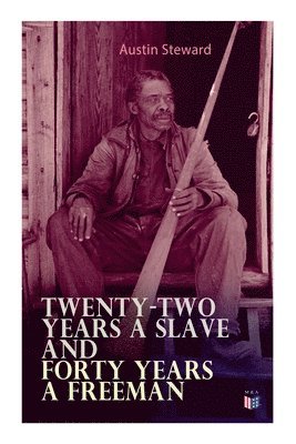 bokomslag Twenty-Two Years a Slave and Forty Years a Freeman