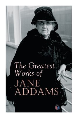 bokomslag The Greatest Works of Jane Addams