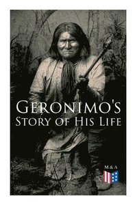 bokomslag Geronimo's Story of His Life