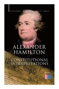 bokomslag Alexander Hamilton: Constitutional Interpretations