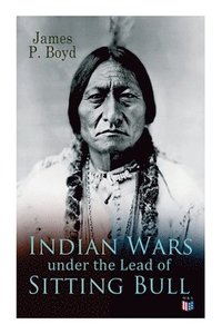 bokomslag Indian Wars under the Lead of Sitting Bull