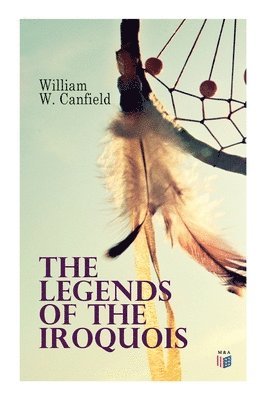 The Legends of the Iroquois 1