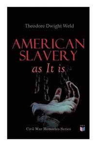 bokomslag American Slavery as It is
