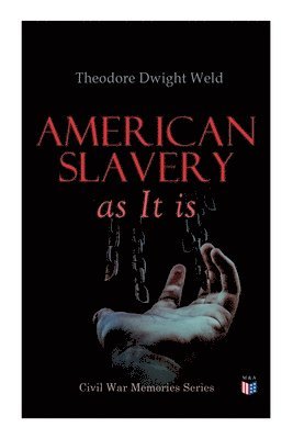 bokomslag American Slavery as It is