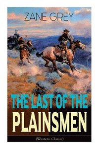 bokomslag The Last of the Plainsmen (Western Classic)