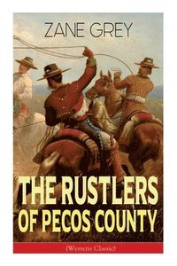 bokomslag The Rustlers of Pecos County (Western Classic)