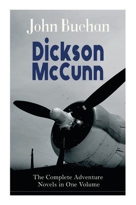 bokomslag Dickson McCunn - The Complete Adventure Novels in One Volume