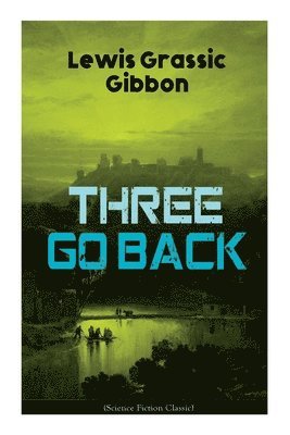 bokomslag Three Go Back (Science Fiction Classic)