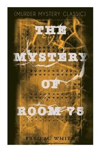 bokomslag Mystery of Room 75 (Murder Mystery Classic)