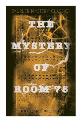 bokomslag Mystery of Room 75 (Murder Mystery Classic)