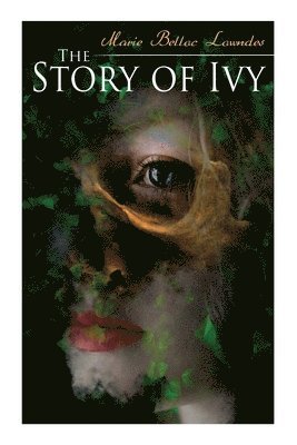 Marie Belloc Lowndes - Story of Ivy, Häftad