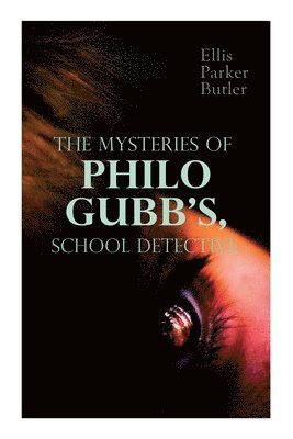 The Mysteries of Philo Gubb, School Detective 1