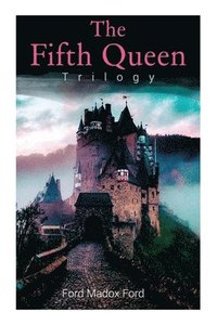 bokomslag The Fifth Queen Trilogy