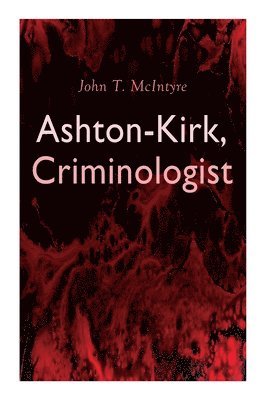 Ashton-Kirk, Criminologist 1