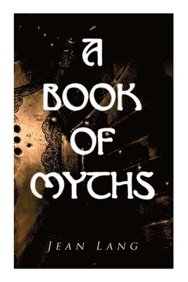 bokomslag A Book of Myths: Folklore Tales & Legends from Around the World
