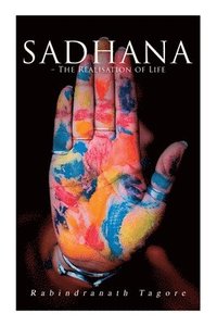 bokomslag Sadhana - The Realisation of Life