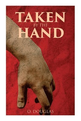 O Douglas, O. Douglas - Taken by the Hand, Häftad