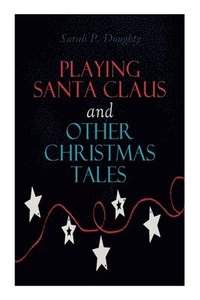 bokomslag Playing Santa Claus and Other Christmas Tales