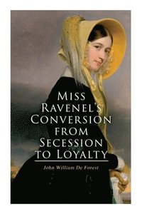 bokomslag Miss Ravenel's Conversion from Secession to Loyalty
