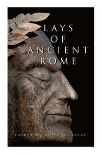 bokomslag Lays of Ancient Rome