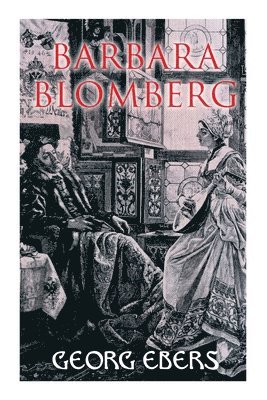 Georg Ebers - Barbara Blomberg, Häftad