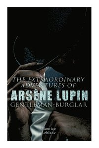 bokomslag The Extraordinary Adventures of Arsne Lupin, Gentleman-Burglar