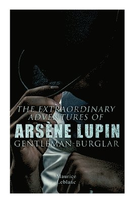 Maurice LeBlanc - Extraordinary Adventures of Arsène Lupin, Gentleman-Burglar, Häftad