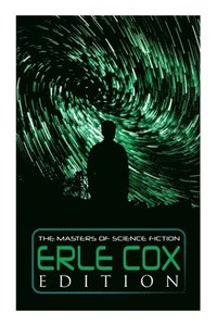 bokomslag The Masters of Science Fiction - Erle Cox Edition
