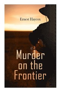 bokomslag Murder on the Frontier