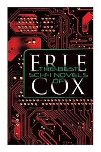 bokomslag The Best Sci-Fi Novels of Erle Cox