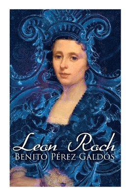 Benito Pérez Galdós - Leon Roch, Häftad