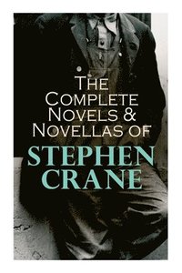 bokomslag Complete Novels & Novellas of Stephen Crane