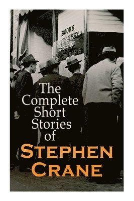 Complete Short Stories of Stephen Crane