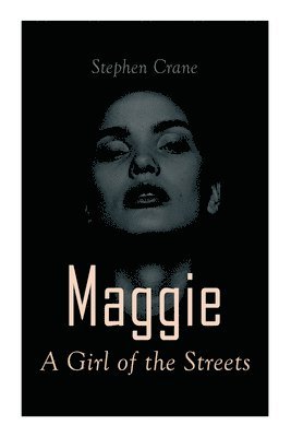 Maggie - a Girl of the Streets