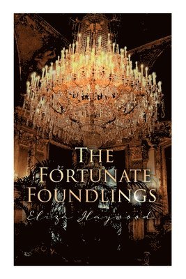 Eliza Haywood - Fortunate Foundlings, Häftad