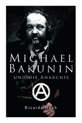 Michael Bakunin und die Anarchie 1