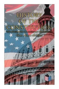bokomslag History of the Constitution: The Aftermath of American Revolution
