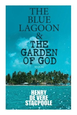 bokomslag The Blue Lagoon & The Garden of God (Sequel)