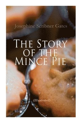 bokomslag Story of the Mince Pie (Illustrated)