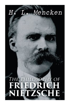 The Philosophy of Friedrich Nietzsche 1