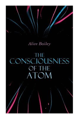 bokomslag The Consciousness of the Atom